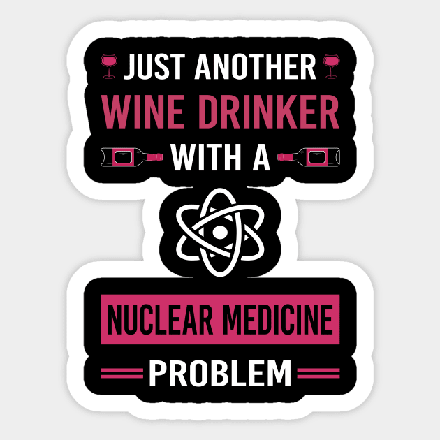 Wine Drinker Nuclear Medicine Sticker by Good Day